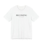 Becoming Tshirt