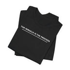 Miracle is the Process T-shirt