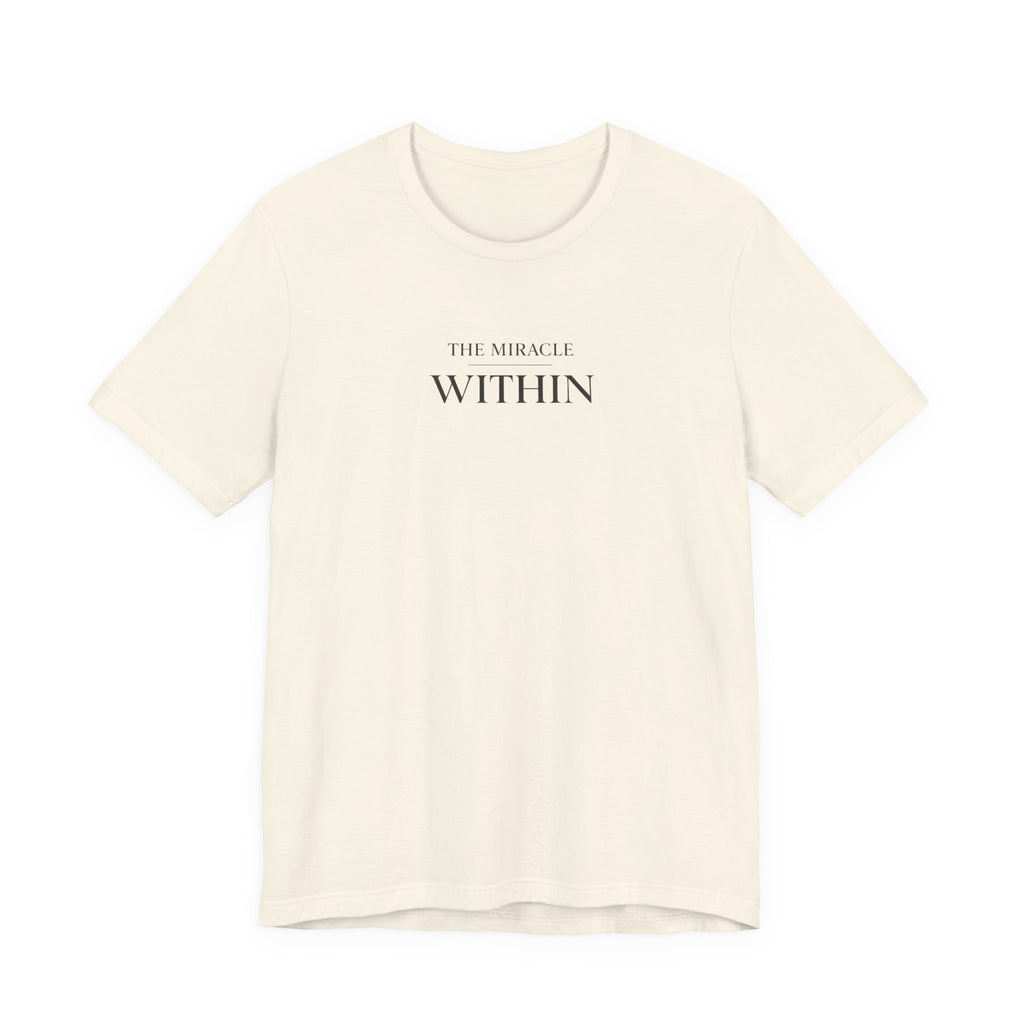 Miracle Within Tshirt
