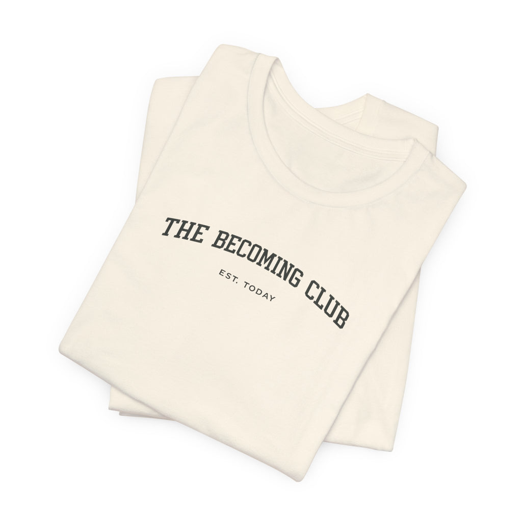 Becoming Club Tshirt