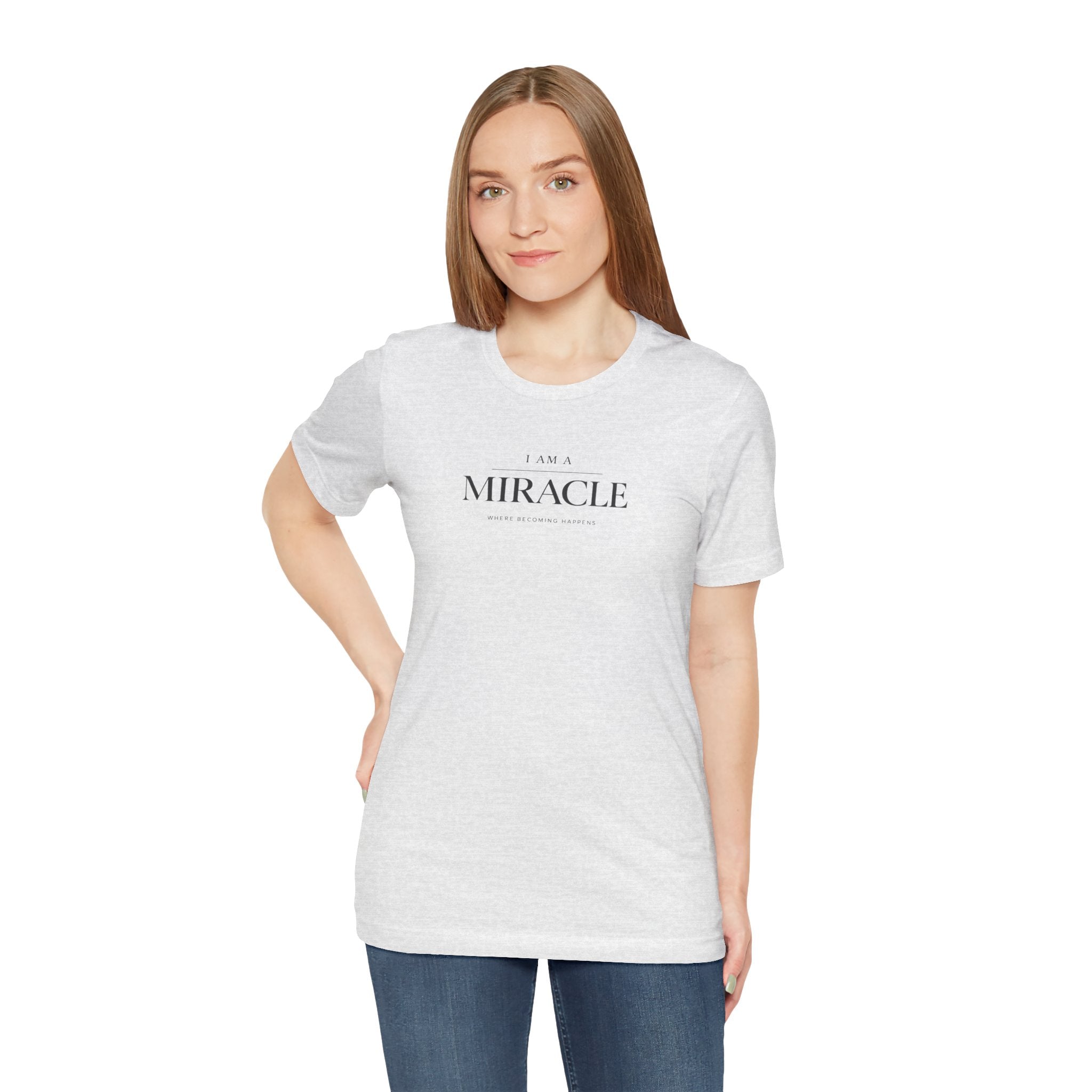 Miracle where Becoming happens Tshirt