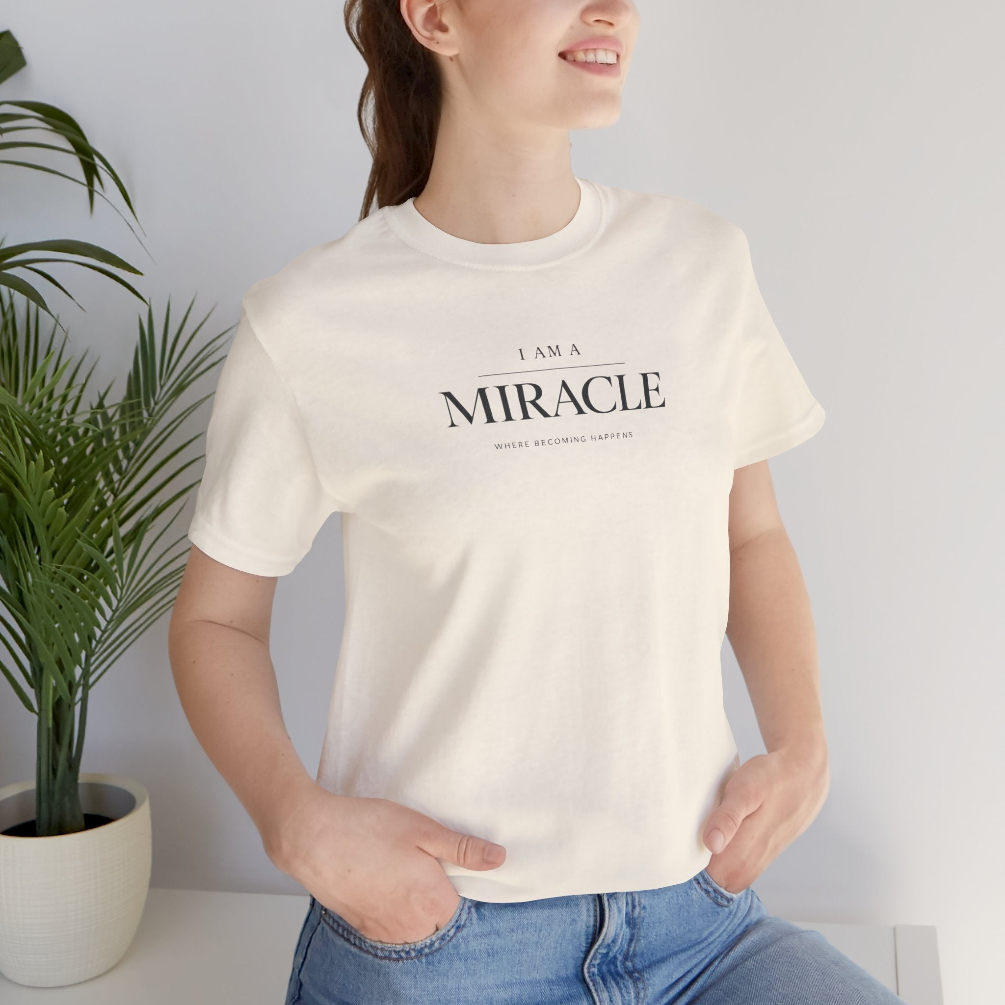 Miracle where Becoming happens Tshirt