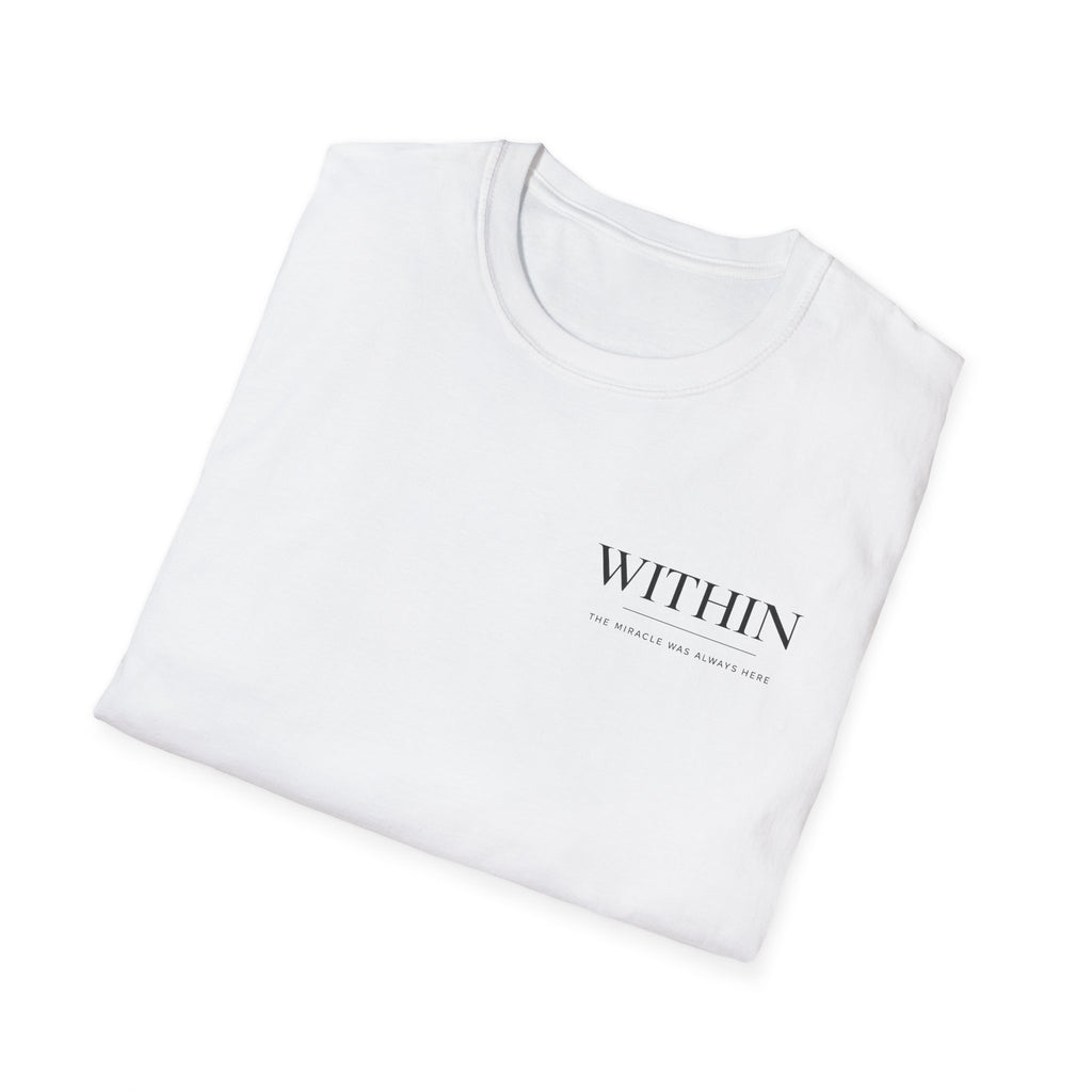 Mini Within Miracle was Always here White T-Shirt