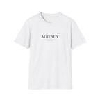 Already Enough White T-Shirt