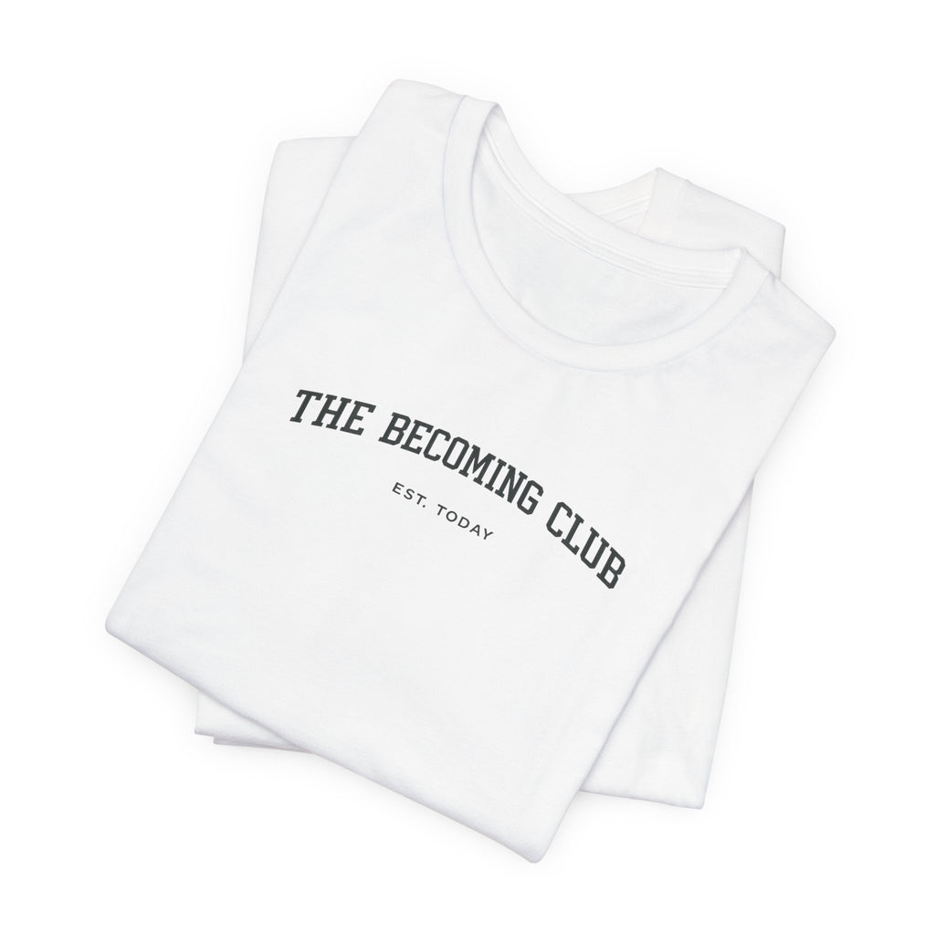 Becoming Club Tshirt