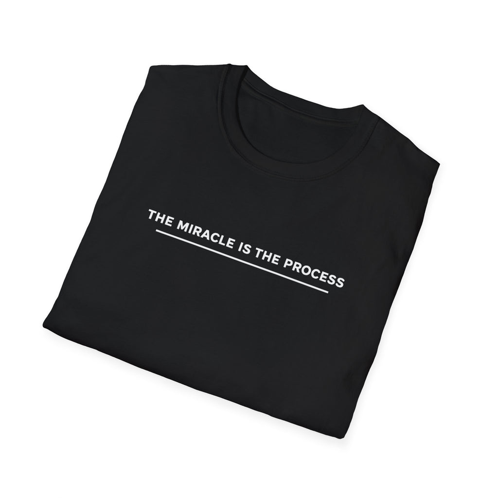 Miracle is the Process T-Shirt