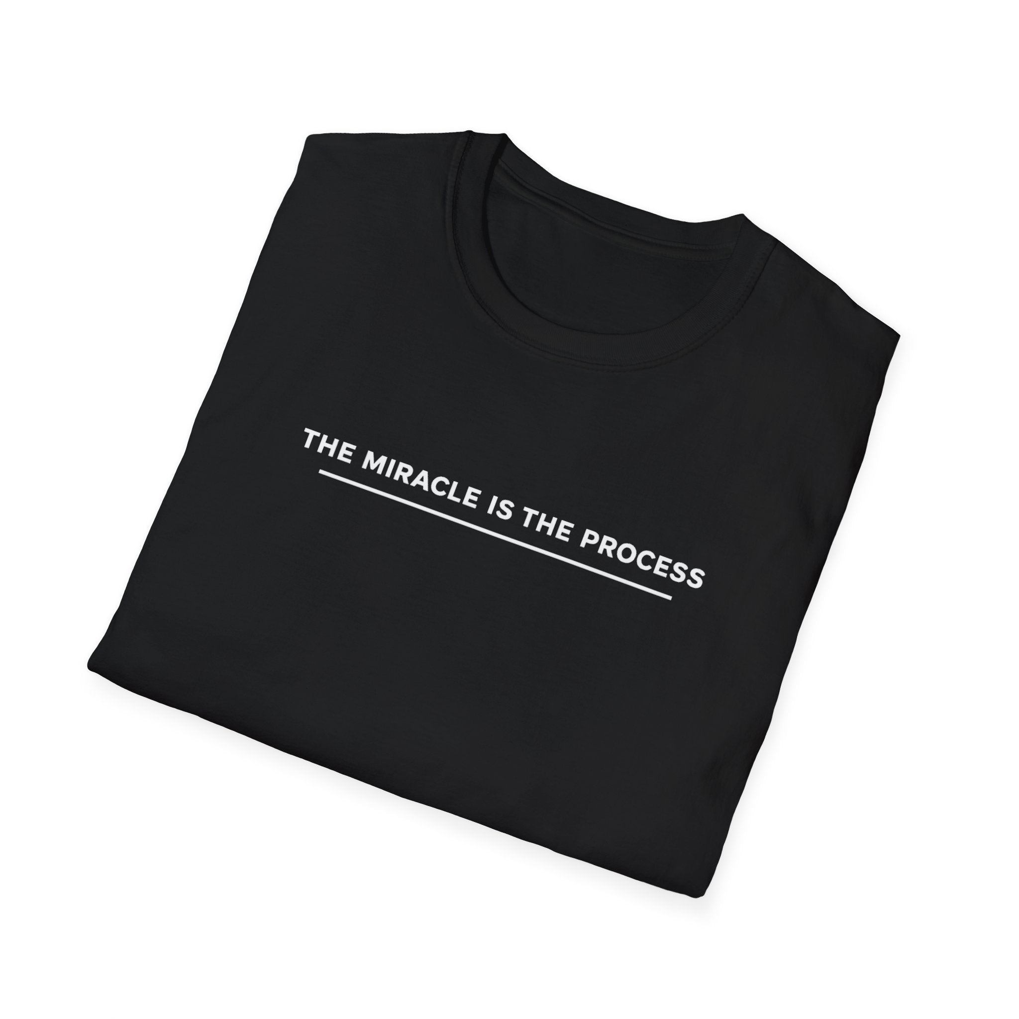 Miracle is the Process T-Shirt