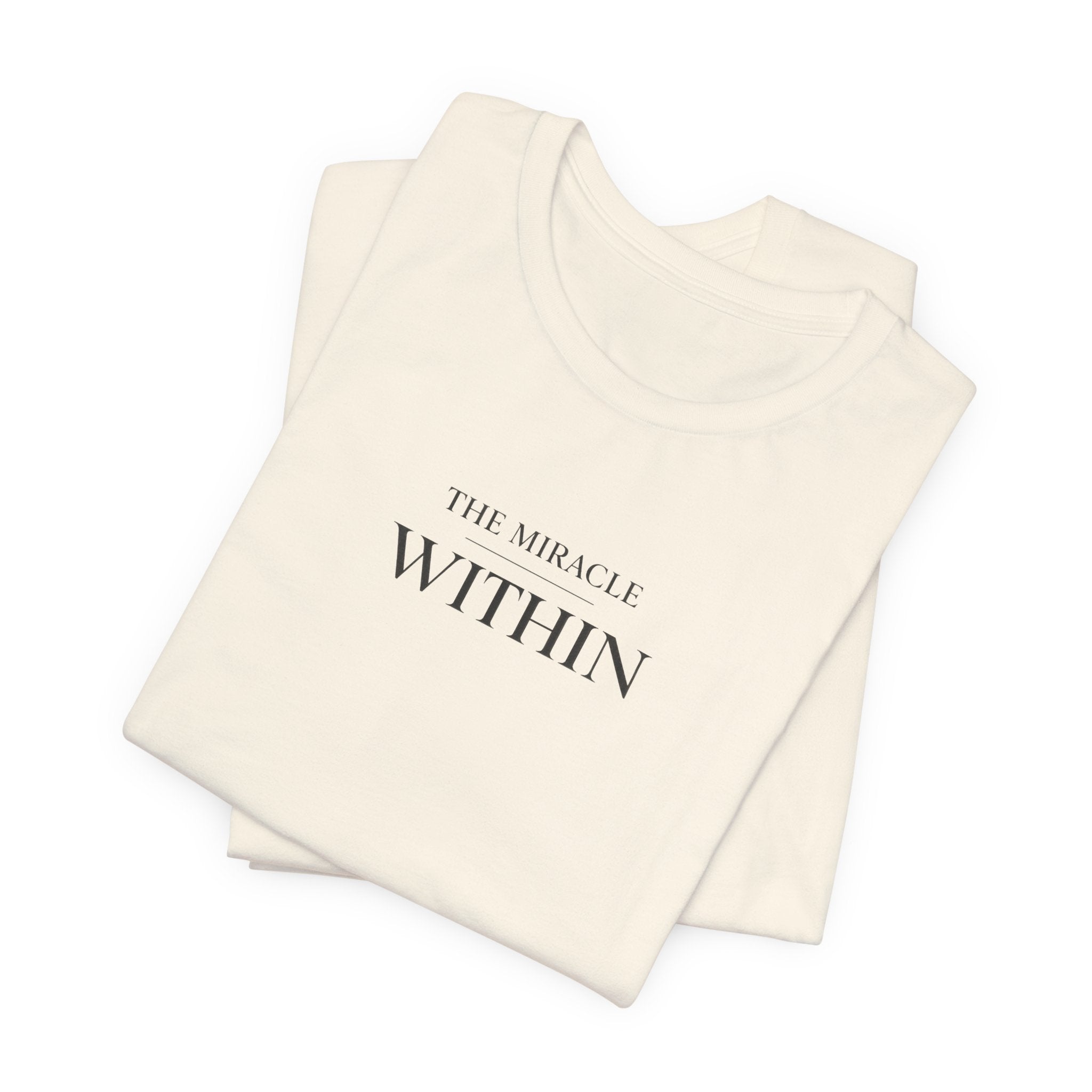 Miracle Within Tshirt