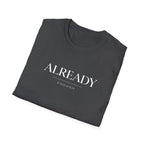 Already Enough T-Shirt