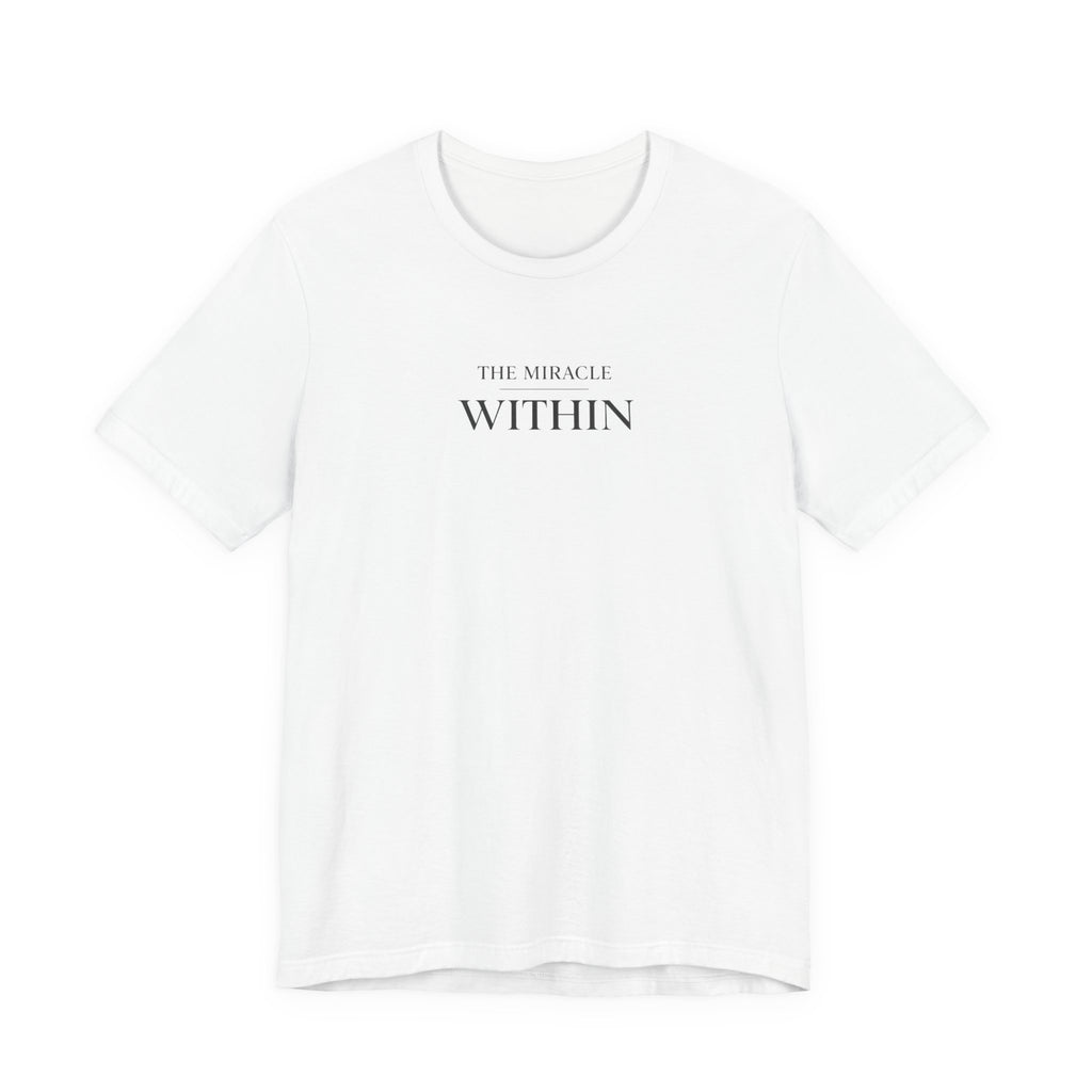 Miracle Within Tshirt