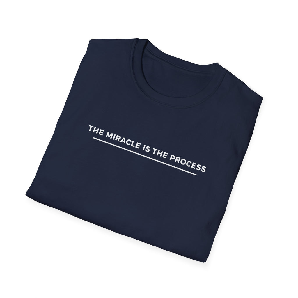 Miracle is the Process T-Shirt