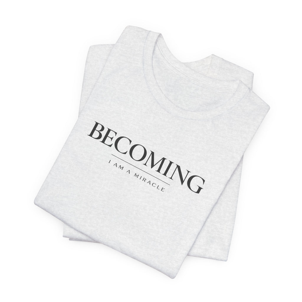 Becoming Tshirt