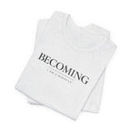 Becoming Tshirt