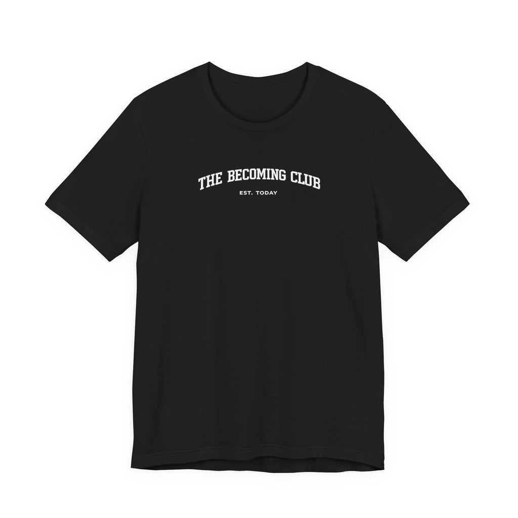 Becoming Club Tshirt