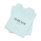 Already Enough Tshirt