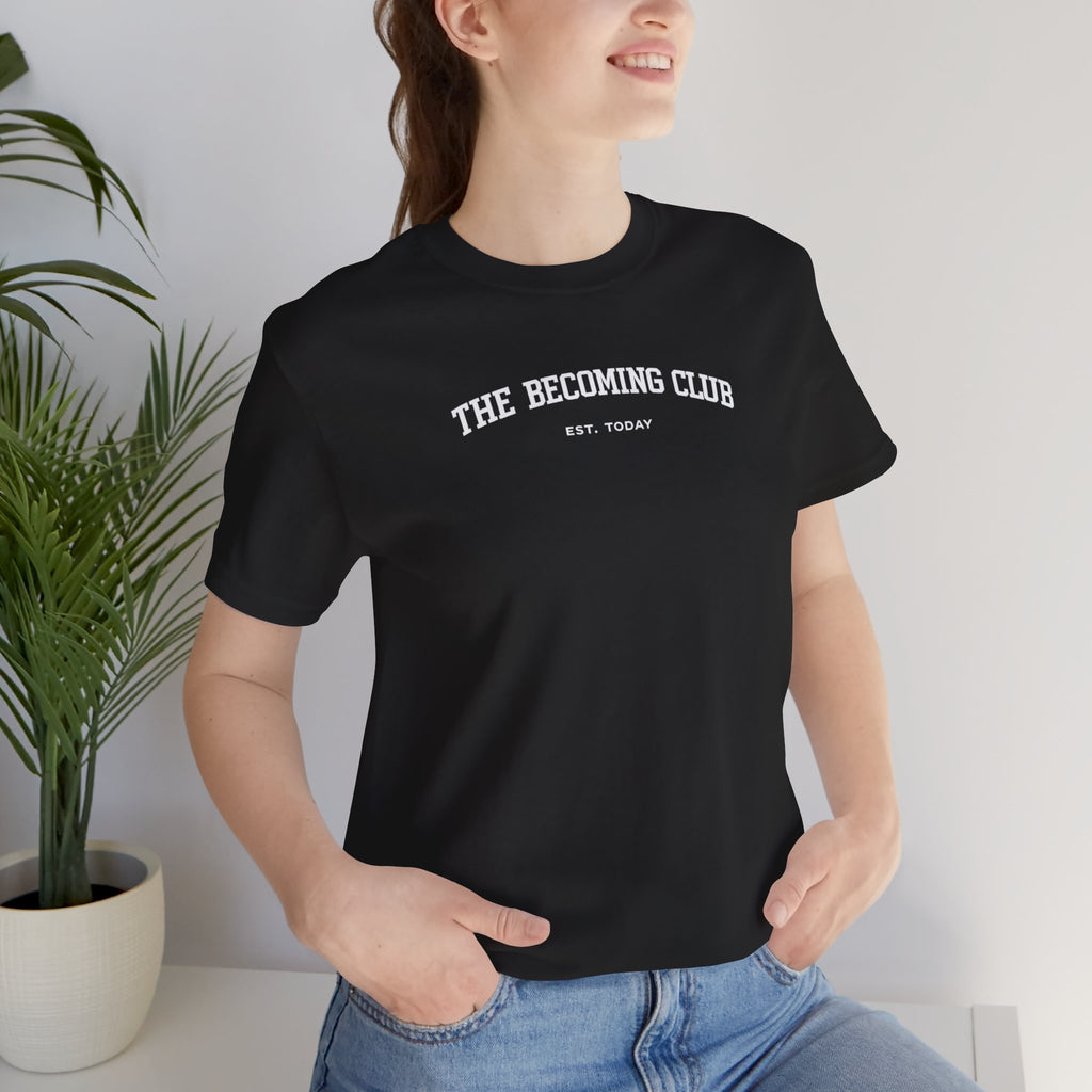 Becoming Club Tshirt