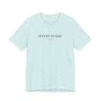 Return To Self Tshirt