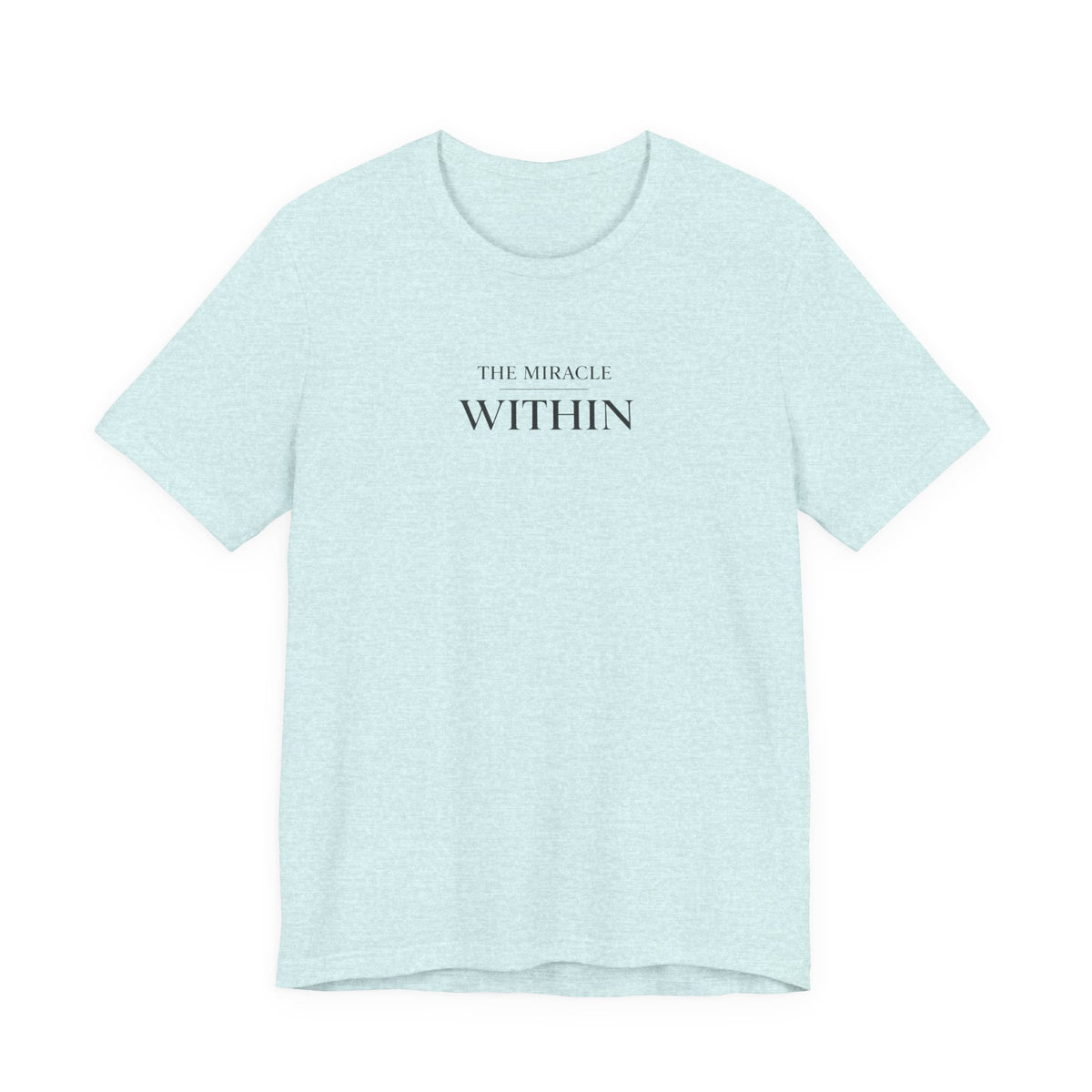 Miracle Within Tshirt