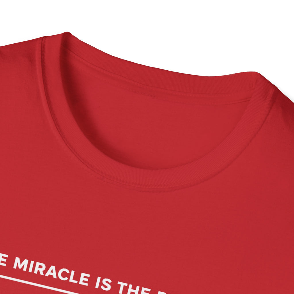 Miracle is the Process T-Shirt