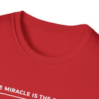 Miracle is the Process T-Shirt