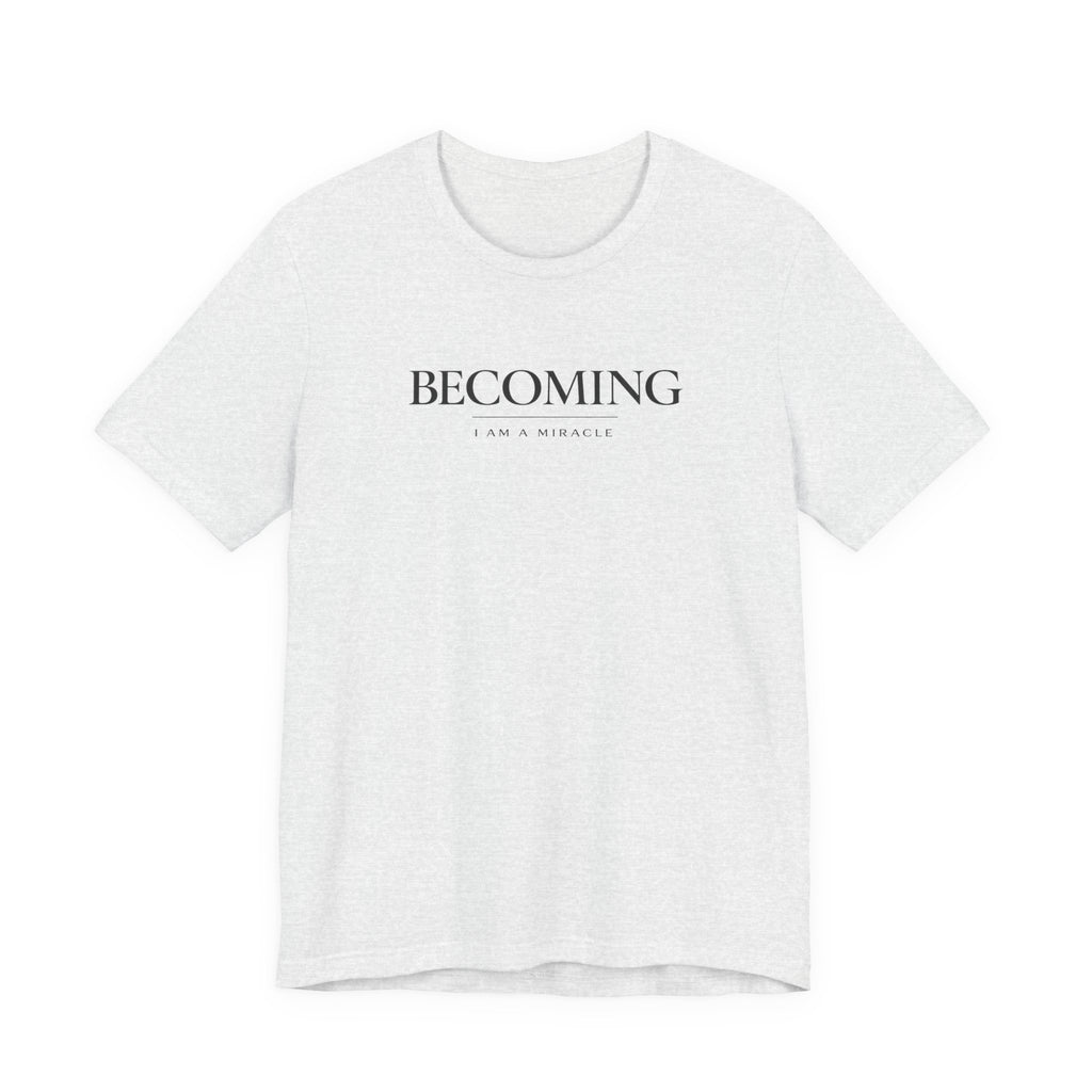 Becoming Tshirt