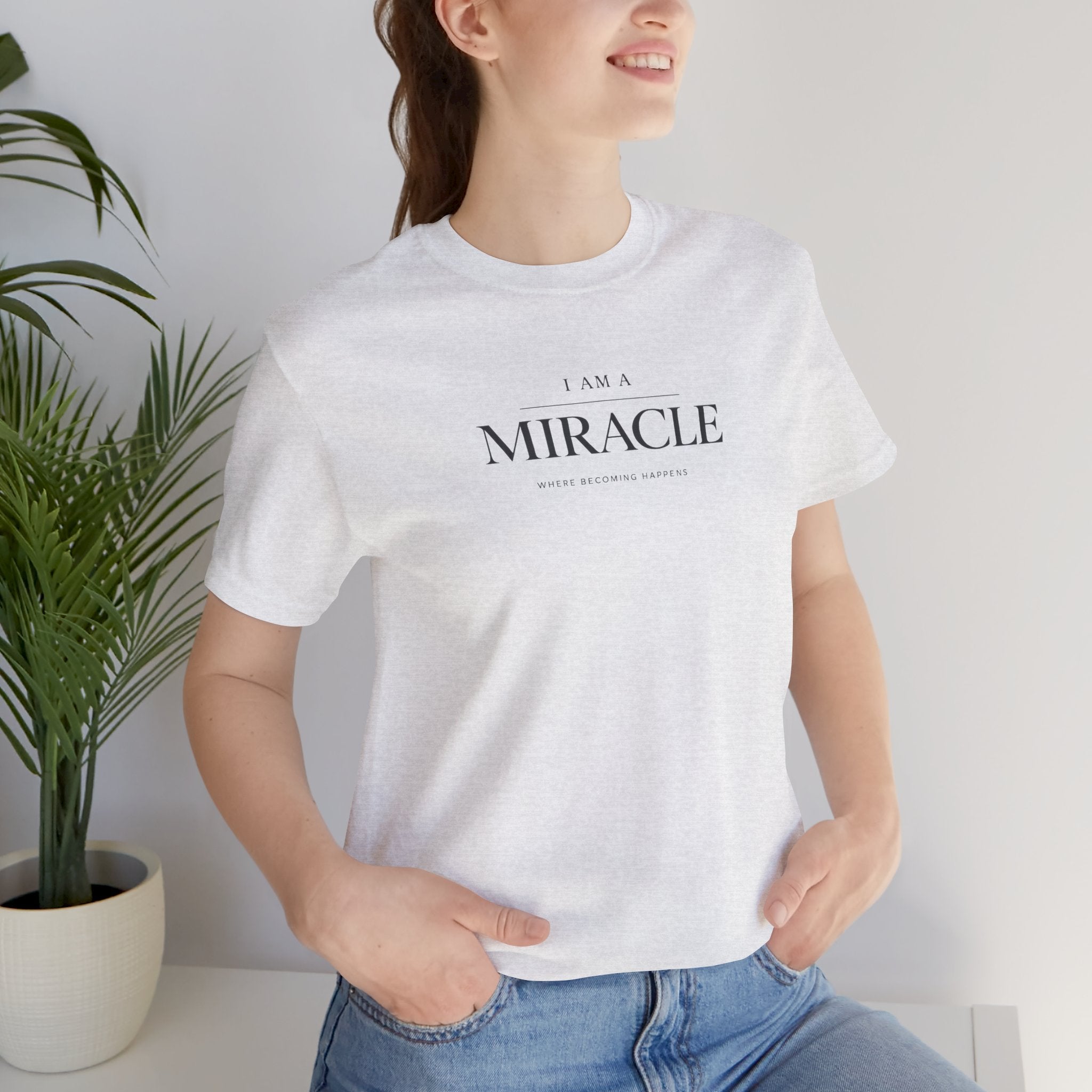 Miracle where Becoming happens Tshirt