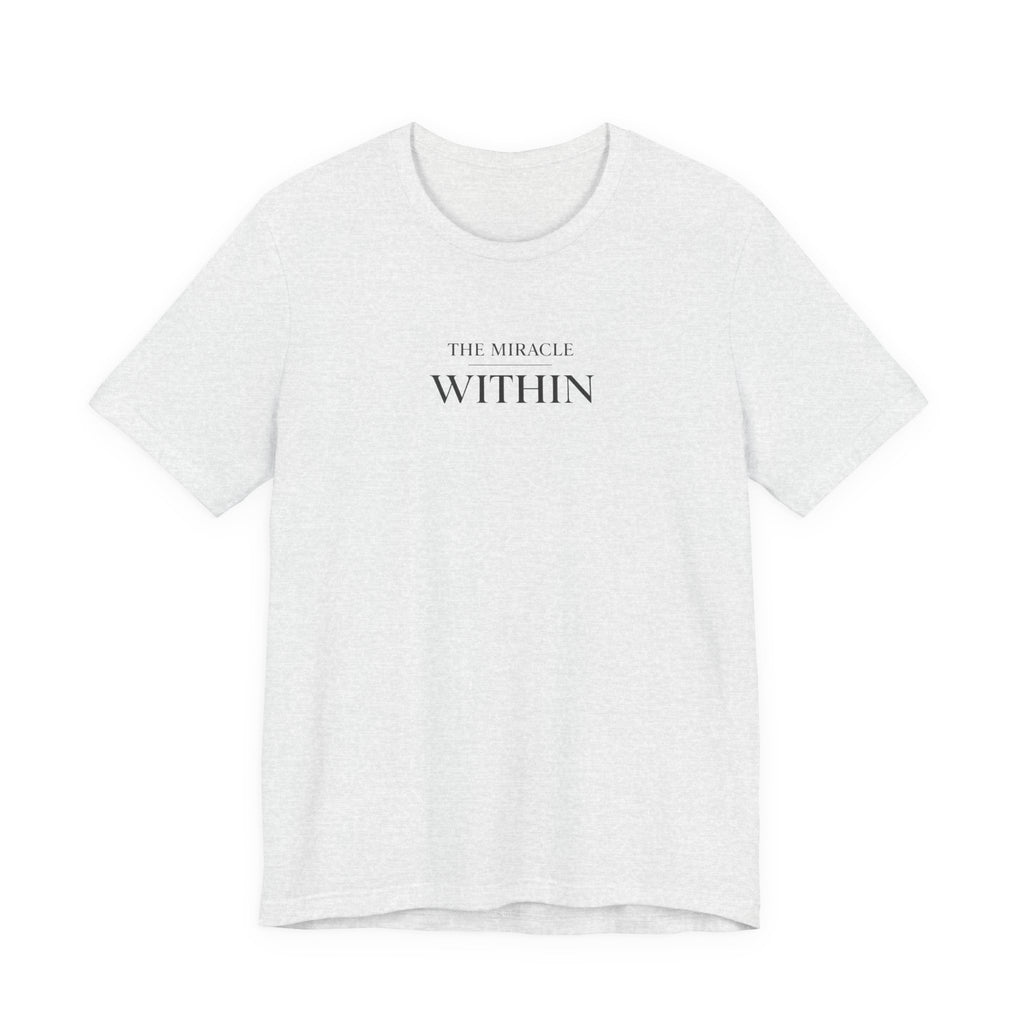 Miracle Within Tshirt