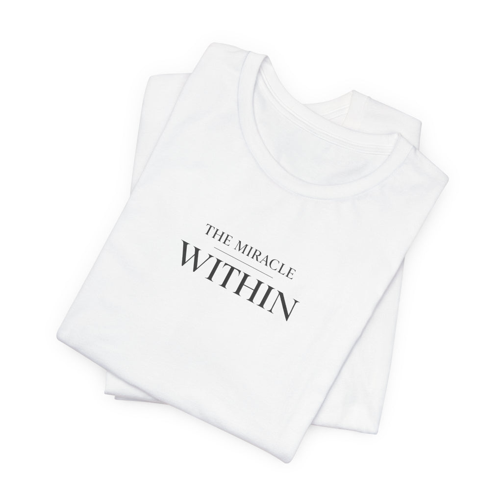 Miracle Within Tshirt