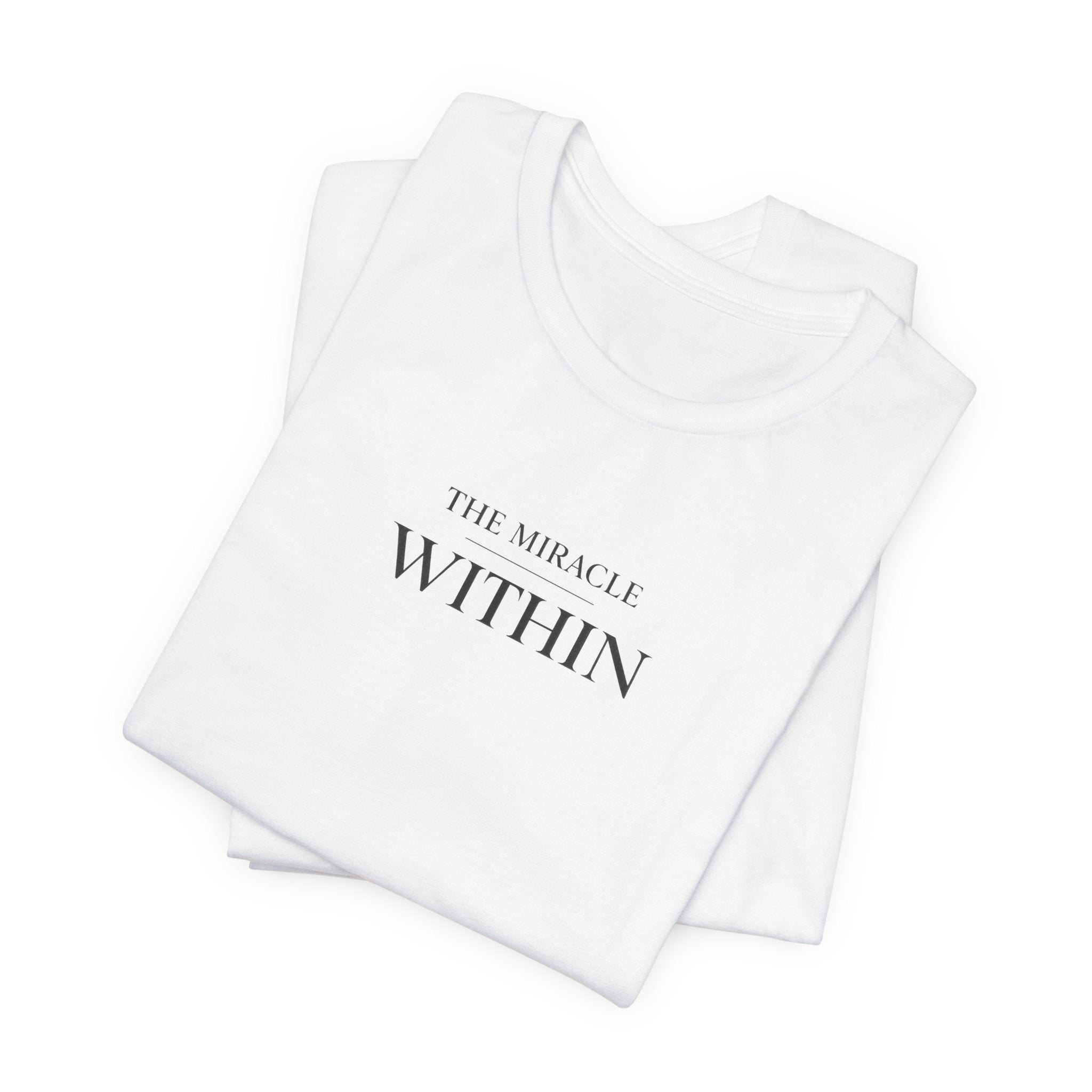 Miracle Within Tshirt