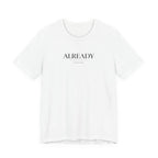 Already Enough Tshirt